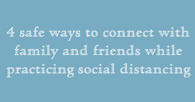 4 safe ways to connect with family and friends while practicing social distancing